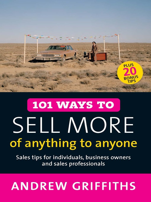 Title details for 101 Ways to Sell More of Anything to Anyone by Andrew Griffiths - Available